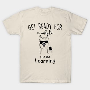 Get Ready For a Whole Llama Learning T-Shirt